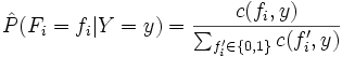\begin{eqnarray*}
\hat{P}(F_i=f_i\vert Y=y) &=& \frac{c(f_i,y)}{\sum_{f_i}{c(f_i,y)}} \\
\end{eqnarray*}