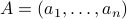 A = (a_1 , ldots, a_n)