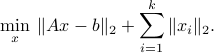  min_x : |Ax-b|_2 + sum_{i=1}^k |x_i|_2. 