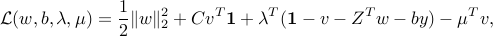 {cal L}(w,b,lambda,mu) = frac{1}{2} |w|_2^2 +  C v^Tmathbf{1} + lambda^T(mathbf{1} - v-Z^Tw-by) - mu^Tv, 
