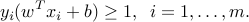  y_i(w^Tx_i + b) ge 1, ;; i=1,ldots,m . 